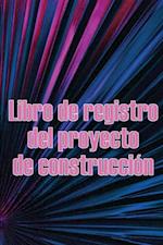 Libro de registro del proyecto de construcción