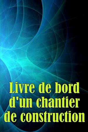 Livre de bord d'un chantier de construction