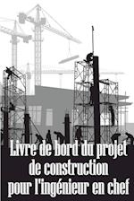 Livre de bord du projet de construction pour l'ingénieur en chef