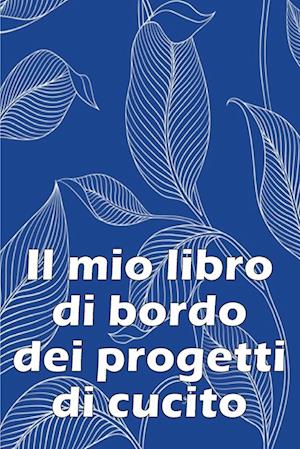 Il mio libro di bordo dei progetti di cucito