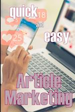 Article Marketing - Quick and Easy: How to Get Your Creative Juices Flowing and Prepare Your Articles for Submission to Article Directories | Article 