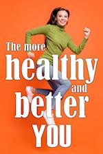 The More Healthy and Better You