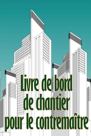 Livre de bord de chantier pour le contremaître