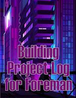 Building Project Log for Foreman