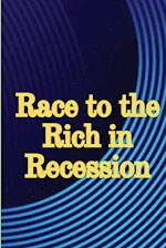 Race to the Rich in Recession