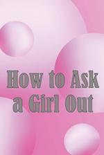 How to Ask a Girl Out