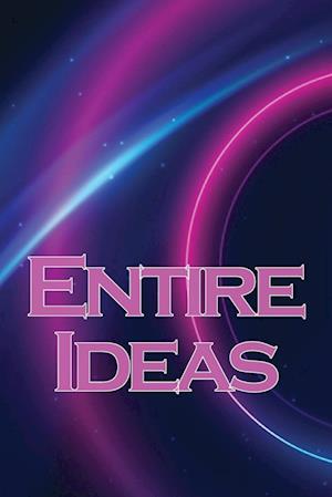 Entire Ideas