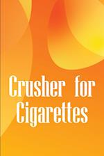Crusher for Cigarettes: Simple techniques to kick the smoking habit and revitalise your body 