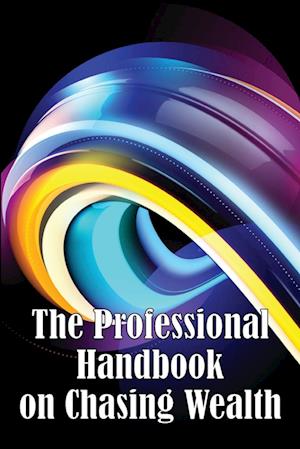 The Professional Handbook on Chasing Wealth