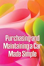 Purchasing and Maintaining a Car Made Simple