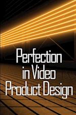 Perfection in Video Product Design: Video Product Design Perfection for Product Design Lovers 