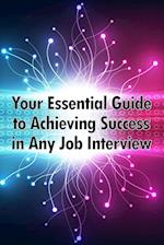 Your Essential Guide to Achieving Success in Any Job Interview