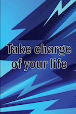 Take Charge Of Your Life