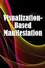 Visualization- Based Manifestation
