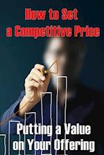 Putting a Value on Your Offering: How to Set a Competitive Price Your Product's Ideal Pricing Methods | Perfect Idea Gift 