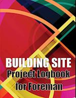 Building Site Project Logbook for Foreman