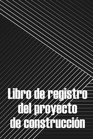 Libro de registro del proyecto de construcción