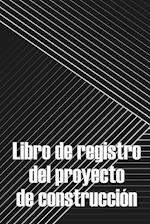 Libro de registro del proyecto de construcción