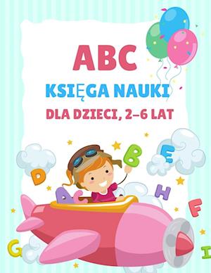 ABC Ksiazka do nauki dla dzieci 2-6 lat