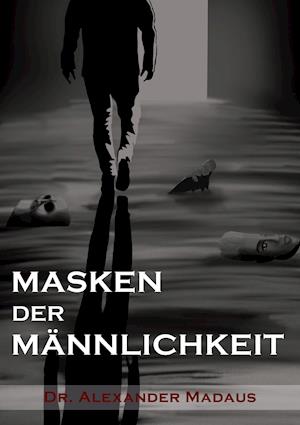 MASKEN  DER  MÄNNLICHKEIT