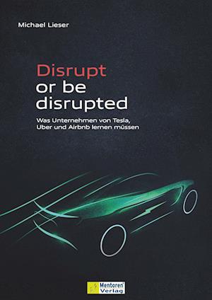 Disrupt or be disrupted