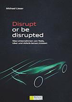 Disrupt or be disrupted