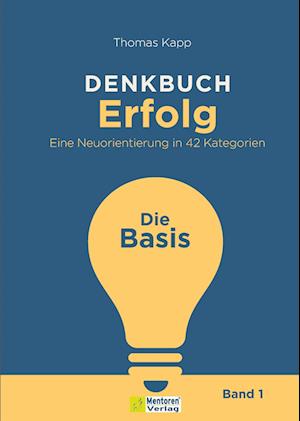 DENKBUCH Erfolg. Eine Neuorientierung in 42 Kategorien