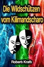 Die Wildschützen vom Kilimandscharo