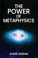 THE POWER OF METAPHYSICS: A Change in Lifestyle in Just 27 Days. Make Use of the Principles of Attraction and Manifestation (2022 Guide for Beginners)