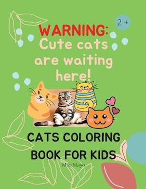 Cats Coloring Book For Kids: Creative Cats Coloring Pages for Toddlers /Adorable Cats to Color for Kids Ages 2 - 8 Girls and Boys