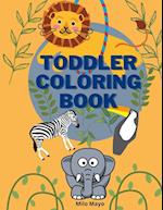 Toddler Coloring Book: Easy and Big Animals to Color and Learn for Toddlers/ Kids Ages 1-4; 4-8 Boys and Girls/ Simple and Fun Coloring Pages 