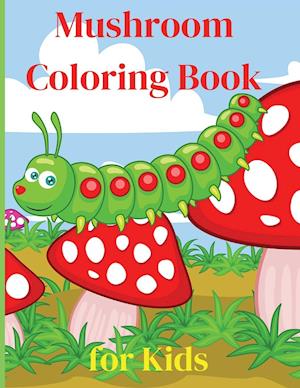 Mushroom Coloring Book for Kids