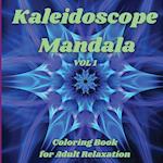 Kaleidoscope Mandala - Coloring Book for Adult Relaxation