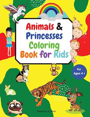 Animals & Princesses Coloring Book for Kids ages 4+