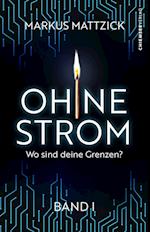 Ohne Strom - Wo sind deine Grenzen? (Band 1)