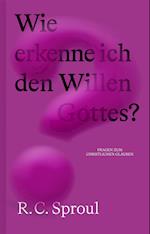 Wie erkenne ich den Willen Gottes?