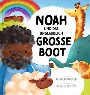 Noah und das unglaublich große Boot