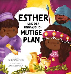 Esther und der unglaublich mutige Plan