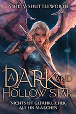 A Dark and Hollow Star - Nichts ist gefährlicher als ein Märchen (Hollow Star Saga 1) (Erstauflage mit Farbschnitt)