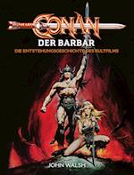 Conan der Barbar - Die Entstehungsgeschichte des Kultfilms