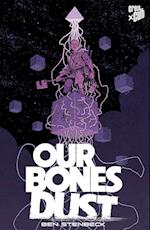 Our Bones Dust