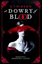 A Dowry of Blood: Begehren. Obsession. Macht.