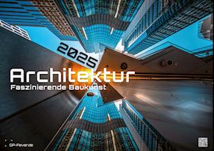 Architektur - faszinierende Baukunst - 2025 - Kalender DIN A2