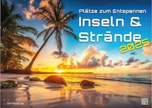 Inseln & Strände - Plätze zum Entspannen - 2025 - Kalender DIN A3