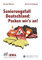 Sanierungsfall Deutschland: Packen wir's an!