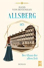 Allsberg 1871 – Der Glanz der alten Zeit