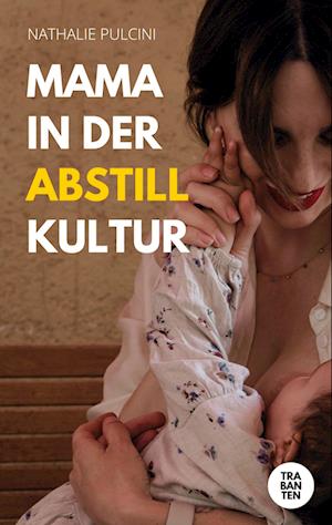 Mama in der Abstillkultur