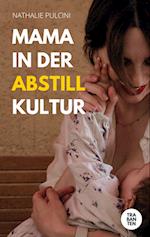 Mama in der Abstillkultur