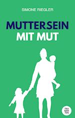 Muttersein mit Mut