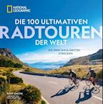 Die 100 ultimativen Radtouren der Welt